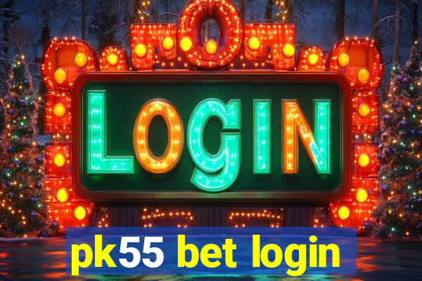 pk55 bet login